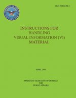 Instructions for Handling Visual Information (VI) Material (DoD 5040.6-M-2)