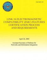 Link 16 Electromagnetic Compatibility (EMC) Features Certification Process and Requirements (DoD 4650.1-R1)