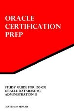Study Guide for 1Z0-053: Oracle Database 11g: Administration II