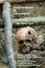 Dostoevskians in Darwinland: Gender Models in the Evolution of Political Behavior - The Impact of Rape and Genocide in post-Neolithic East Europe
