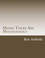 Maybe There Are Mathematics