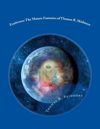 Erotiverse: The Mature Fantasies of Thomas R. Skidmore