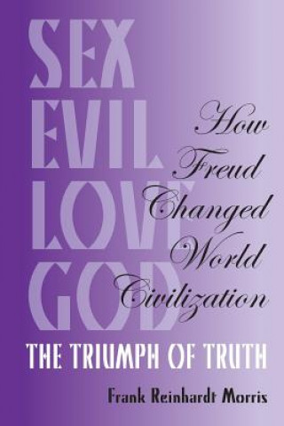 How Freud Changed World Civilization: The Triumph of Truth