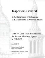 DoD/VA Care Transition Process for Service Members Injured in OIF/OEF