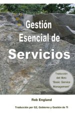 Gestión Esencial de Servicios: Traducción del libro Basic Service Management