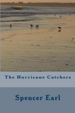The Hurricane Catchers