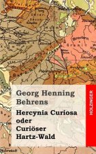 Hercynia Curiosa oder Curiöser Hartz-Wald