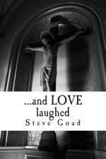 ... and LOVE laughed: a credo in poetic verse