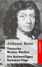 Teutsche Winter-Nächte / Die kurzweiligen Sommer-Täge