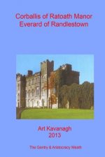 Corballis of Ratoath Manor Everard of Randlestown: The Landed Gentry & Aristocracy Meath - Corballis of Ratoath Manor & Everard of Randlestown