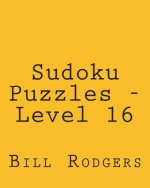 Sudoku Puzzles - Level 16: Fun, Large Print Sudoku Puzzles