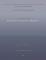 Dry Tortugas Light Station - Ancillary Structures Historic Structure Report