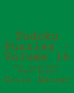 Sudoku Puzzles - Volume 16: Fun, Large Print Sudoku Puzzles