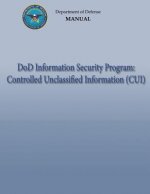 DoD Information Security Program: Controlled Unclassified Information (CUI) (DoD 5200.01, Volume 4)