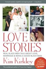 Love Stories: Real Black Men Talk about Love, Marriage & Being a Good Black Man
