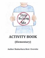 Stop Bullying Me Activity Book Elementary