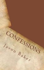 Confessions: An Honest Male Perspective on Issues Concerning Manhood and Masculinity