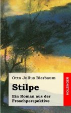 Stilpe: Ein Roman aus der Froschperspektive