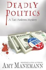 Deadly Politics (A Taci Andrews Mystery)