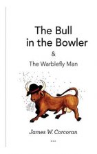 The Bull in the Bowler: & The Warblefly Man