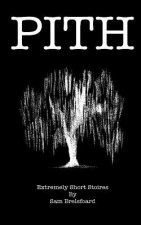 Pith: Extremely Short Stories