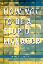 How Not to be a Stupid Manager