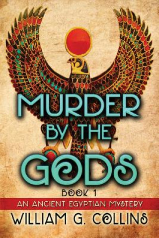 Murder by the Gods: An Ancient Egyptian Mystery