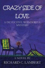Crazy Side of Love, A Detective Wonderful Mystery