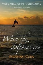 When the dolphins cry: Escaping Cuba