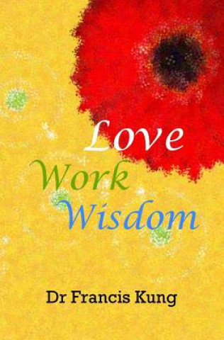Love Work Wisdom