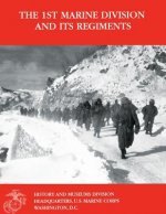 The 1st Marine Division And Its Regiments