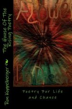 The House Of The Rising Poetry: Poetry For Life