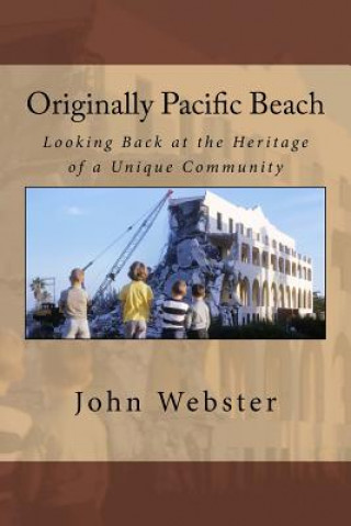 Originally Pacific Beach: Looking Back at the Heritage of a Unique Community