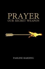 Prayer Our secret weapon