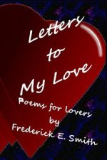 Letters to my Love: Love Poems