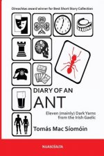 Diary of an Ant: Eleven (mainly) Dark Yarns from the Irish Gaelic