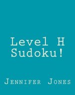 Level H Sudoku!: Fun, Large Print Sudoku Puzzles