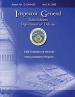 2008 Evaluation of the DoD Voting Assistance Programs: Report No. IE-2009-005