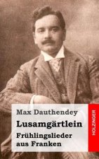 Lusamgärtlein. Frühlingslieder aus Franken