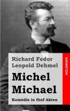 Michel Michael: Komödie in fünf Akten