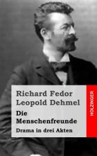 Die Menschenfreunde: Drama in drei Akten