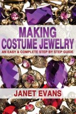 Making Costume Jewelry: An Easy & Complete Step by Step Guide