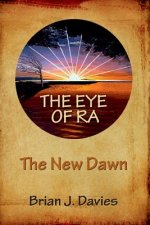 The Eye of Ra: The New Dawn