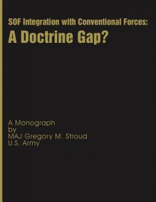 SOF Integration with Conventional Forces: A Doctrine Gap?