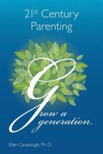 21st Century Parenting: Grow a Generation