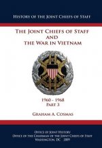 The Joint Chiefs of Staff and The War in Vietnam: 1960-1968 Part 3