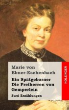 Ein Spätgeborner / Die Freiherren von Gemperlein: Zwei Erzählungen