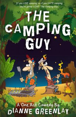 The Camping Guy (A One Act Comedy): A One Act Comedy (Script Version)