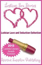 Lesbian Sex Stories: Lesbian Love and Seduction Collection: Lesbian Sex Stories - Lesbian Erotica