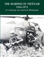 The Marines in Vietnam, 1954-1973: An Anthology and Annotated Bibliography